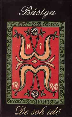 Bástya - De Sok Idő