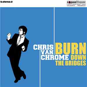 Chris Van Chrome - Burn Down The Bridges
