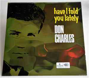 Don Charles  - Have I Told You Lately