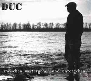 DuC - Zwischen Weitergehen Und Untergehen