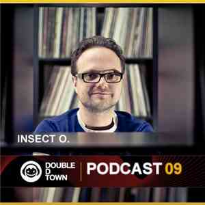 Insect O. - Double D Town Podcast 09