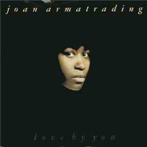 Joan Armatrading - Love By You