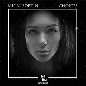 Metri Fortin - Choices