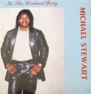 Michael Stewart  - It's The Weekend Baby