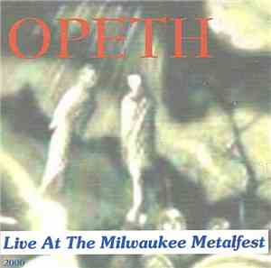 Opeth - Live At The Milwaukee Metalfest 2000