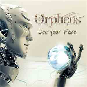 Orpheus  - See Your Face