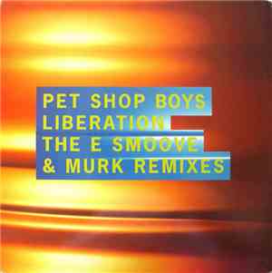 Pet Shop Boys - Liberation (The E Smoove & Murk Remixes) / Young Offender ( ...