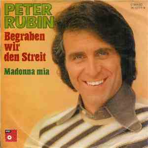 Peter Rubin - Begraben Wir Den Streit / Madonna Mia