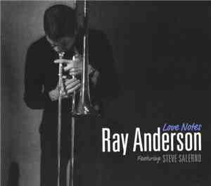 Ray Anderson ,With Steve Salerno - Love Notes