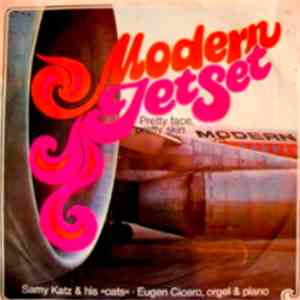 Samy Katz & His Cats · Eugen Cicero - Pretty Face, Pretty Skin / Modern Jet Set