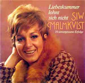 Siw Malmkvist - Liebeskummer Lohnt Sich Nicht - 16 Unvergessene Erfolge