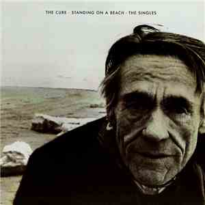 The Cure - Standing On A Beach - The Singles