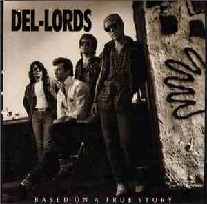 The Del-Lords - Based On A True Story