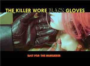 The Killer Wore Black Gloves - Bait For The Murderer