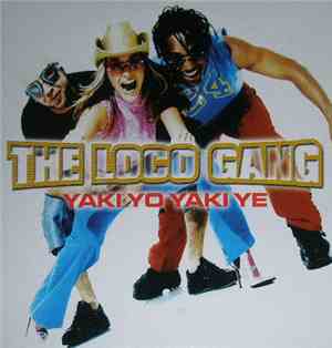 The Loco Gang - Yaki Yo Yaki Ye