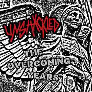 Unshackled - The Overcoming Years