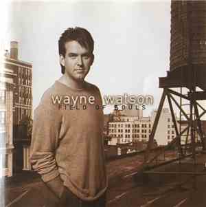 Wayne Watson - Field Of Souls