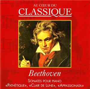 Beethoven - Sonates Pour Piano «Pathétique», «Clair De Lune», «Appassionata ...