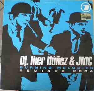 DJ Iker Nuñez & JMC - Burning Melodies Remixes 2004