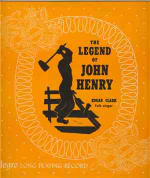 Edgar Clark - The Legend Of John Henry