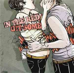 In The Red / Git Some - In The Red / Git Some