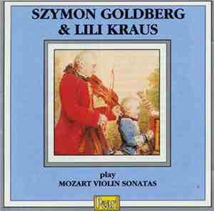 Lili Kraus, Szymon Goldberg, Mozart - Mozart Violin Sonatas