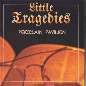 Little Tragedies - Porcelain Pavilion
