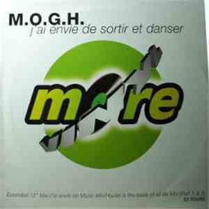 M.O.G.H. - J'Ai Envie De Sortir Et Danser