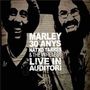 Natxo Tarrés & The Wireless - Marley 30 Anys (Live In Auditori)