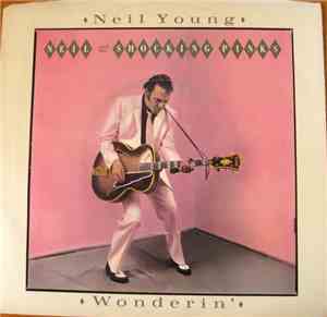 Neil Young & The Shocking Pinks - Wonderin'
