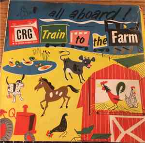 Norman Rose With The Eugene Lowell Singers - All Aboard! Train To The Farm / Train To The Zoo