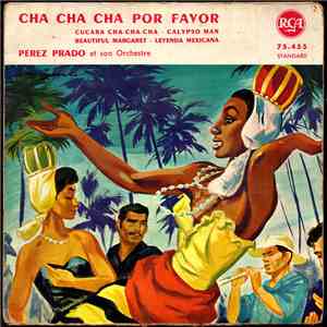 Perez Prado And His Orchestra - Cha Cha Cha Por Favor