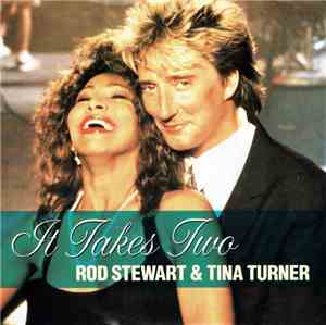 Rod Stewart & Tina Turner - It Takes Two