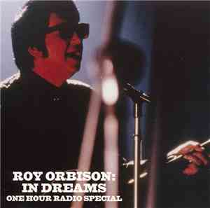 Roy Orbison - Roy Orbison: In Dreams - One Hour Radio Special