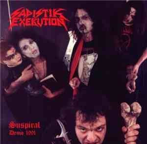 Sadistik Exekution / Doomed And Disgusting - Suspiral Demo 1991 / Murder In ...