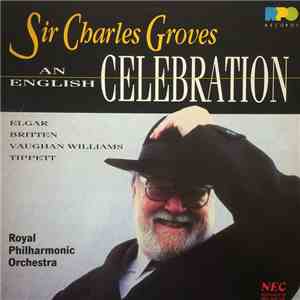 Sir Charles Groves, Royal Philharmonic Orchestra - An English Celebration