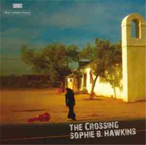 Sophie B. Hawkins - The Crossing