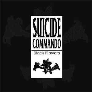 Suicide Commando - Black Flowers