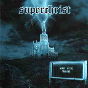 Superchrist - Heavy Metal Tonight