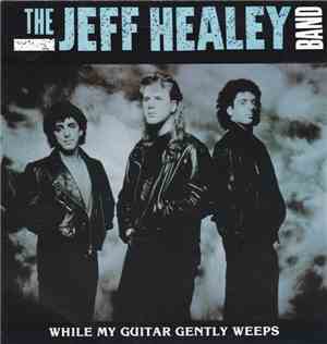 The Jeff Healey Band - While My Guitar Gently Weeps