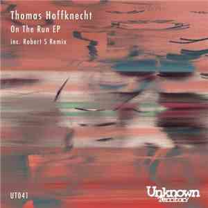 Thomas Hoffknecht - On The Run EP