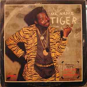 Tiger - Me Name Tiger