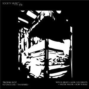 Tropar Flot - No One Is Safe - The Remixes -