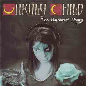 Unruly Child - The Basement Demos