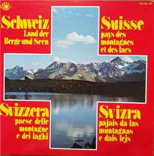 Various - Suisse Pays Des Montagnes Et Des Lacs - Schweiz Land Der Berge Un ...