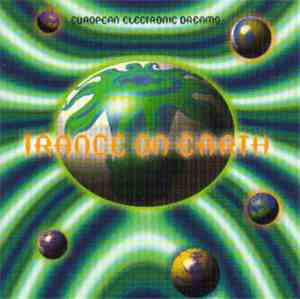 Various - Trance On Earth: European Electronic Dreams
