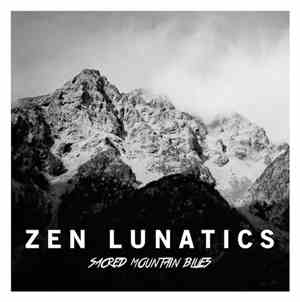Zen Lunatics  - Sacred Mountain Blues