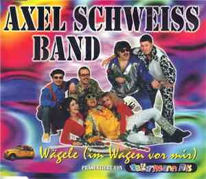 Axel Schweiss Band - Wägele (Im Wagen Vor Mir)