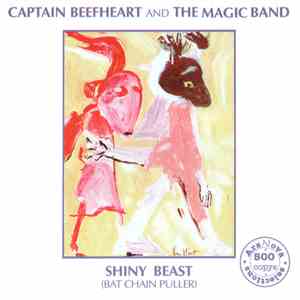 Captain Beefheart And The Magic Band - Shiny Beast (Bat Chain Puller)