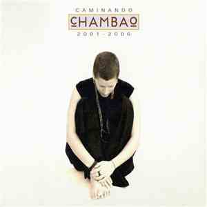 cHAMBAo - Caminando 2001 - 2006